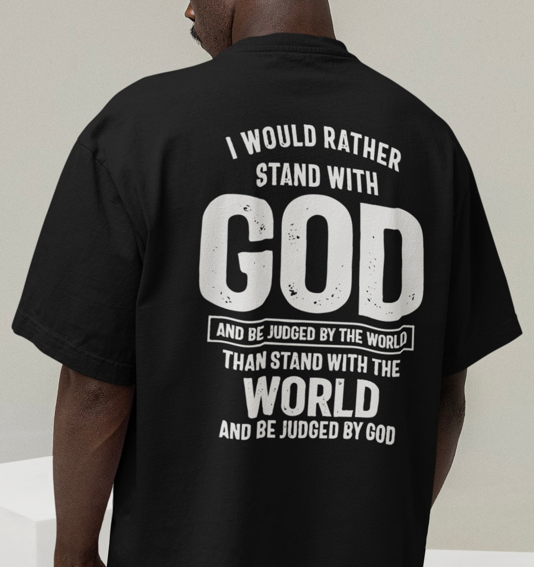 I would rather stand with GOD - Oversized shirt