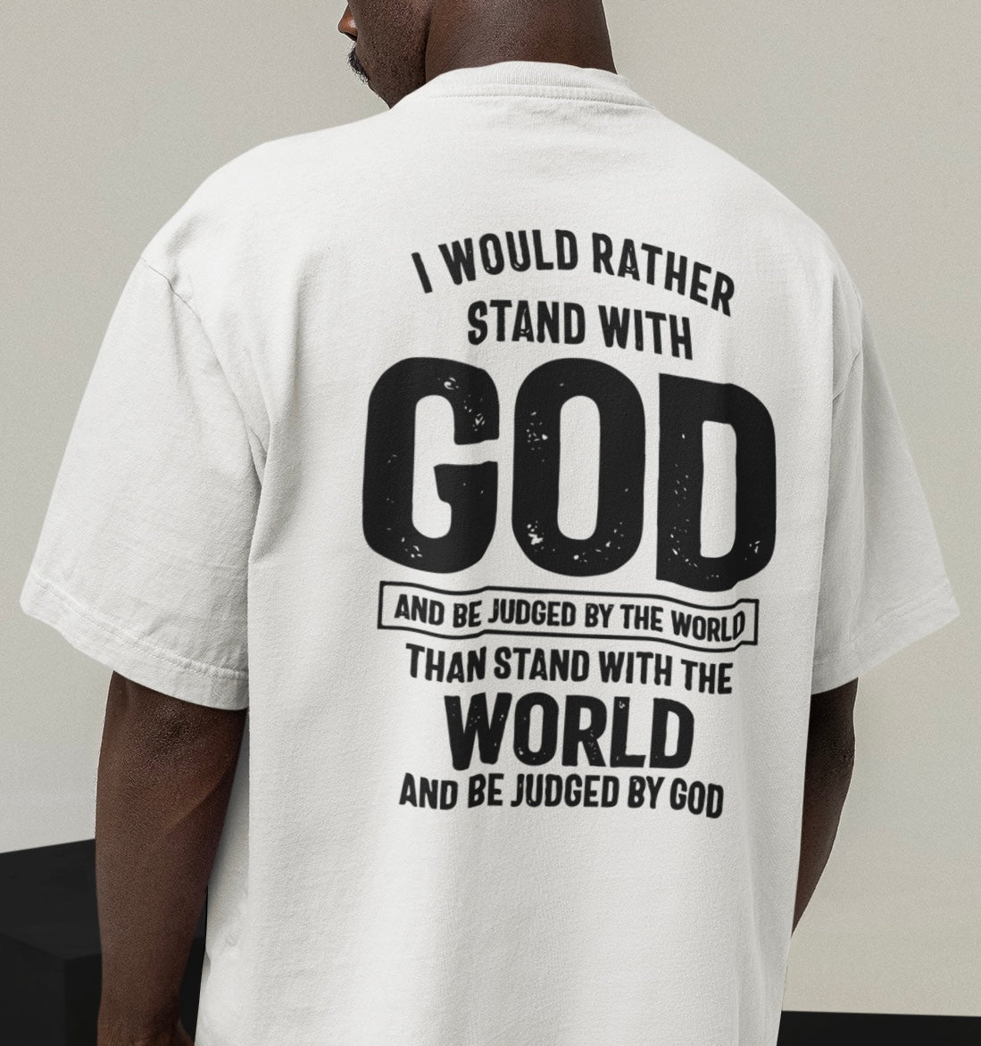 I would rather stand with GOD - Oversized shirt