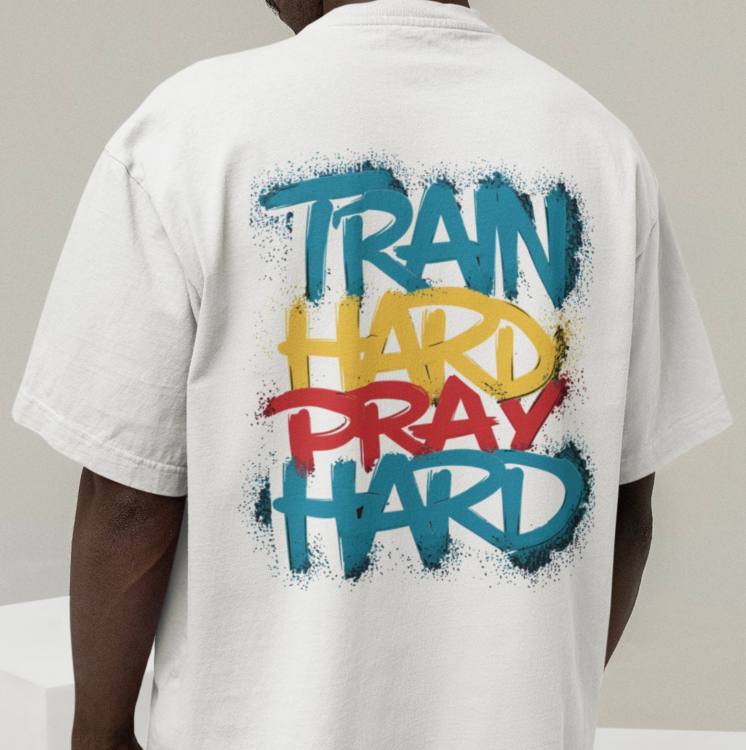 Train hard, pray hard - oversized shirt