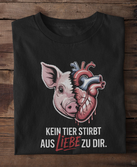 Kein Tier stirbt aus Liebe zu dir - Premium Shirt