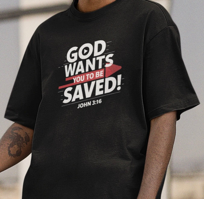 God wants you to be saved - Oversize Shirt